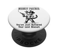 You've Just Buttered Your Last Biscuit Cat Meowdy Partner PopSockets PopGrip Adesivo