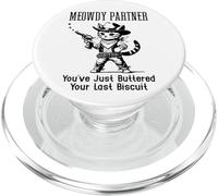 You've Just Buttered Your Last Biscuit Cat Meowdy Partner PopSockets PopGrip per MagSafe