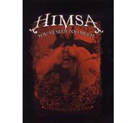 Himsa - You've Seen Too Much (DVD) Himsa