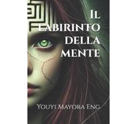 Youyi Mayora Eng Il labirinto della mente (Tascabile)
