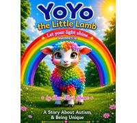 YoYo the Little Lamb: A story about Autism & Being Unique