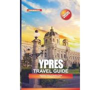 YPRES Travel Guide 2026: Battlefield Tours, In Flanders Fields Museum, and Regional Cuisine