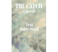 Yrsa Daley-Ward The Catch (Copertina rigida)