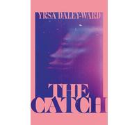 Yrsa Daley-Ward The Catch (Copertina rigida)