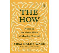 Yrsa Daley-Ward The How (Tascabile)