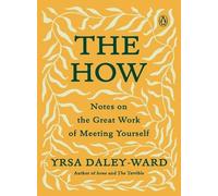 Yrsa Daley-Ward The How (Tascabile)