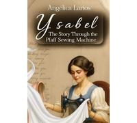 Ysabel: The story through the Pfaff sewing machine
