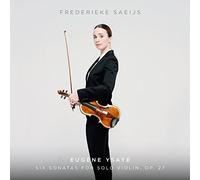 Ysaye/ Saeijs, Frederieke - Six Sonatas For Solo Violin Op. 27