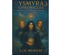 YSMYRA CHRONICLES: BLOOD OF THE TRIFOLD REALMS