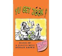 Yu Get Jook! Diaries of a Jamaican Medic: 2