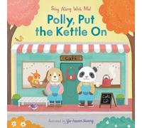 Yu-hsuan Huang Polly, Put the Kettle On (Libro di cartone) Sing Along with Me