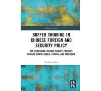 Yu-Hua Chen Buffer Thinking in Chinese Foreign and Security P (Copertina rigida)