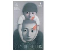Yu Hua City of Fiction (Tascabile)