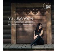 Yu Jung Yoon Yu Jung Yoon Plays Alexander Scriabin (CD) Album