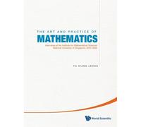 Yu Kiang Leong Art And Practice Of Mathematics, The: Intervie (Copertina rigida)