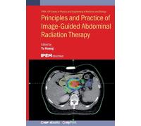 Yu Kuang Principles and Practice of Image-Guided Abdominal Radiation (Tascabile)