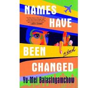 Yu-Mei Balasingamchow Names Have Been Changed (Copertina rigida)