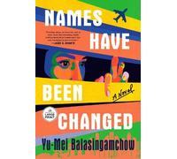 Yu-Mei Balasingamchow Names Have Been Changed (Tascabile)