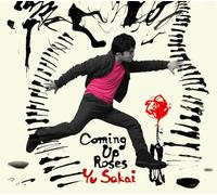 YU SAKAI - COMING UP ROSES - SAKAI, YU