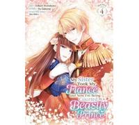 Yu Sakurai My Sister Took My Fiancé and Now I'm Being Courted by a B (Tascabile)