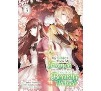 Kiduki Hoshikaw My Sister Took My Fiancé and Now I'm Being Courted b (Tascabile)