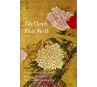 The Clouds Float North: The Complete Poems of Yu Xuanji