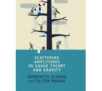 Yu-tin Huang Henriet Scattering Amplitudes in Gauge Theory an (Copertina rigida)
