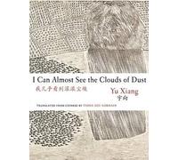 Yu Xiang I Can Almost See the Clouds of Dust (Tascabile) Jintian