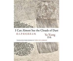 Yu Xiang I Can Almost See the Clouds of Dust (Tascabile) Jintian