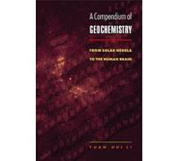 Yuan-Hui Li A Compendium of Geochemistry (Copertina rigida)