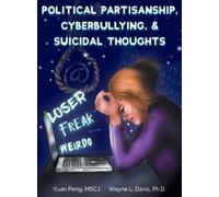 Yuan Peng Wayne Political Partisanship, Cyberbullying, & Suic (Copertina rigida)