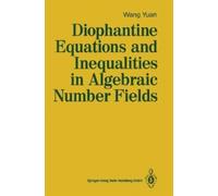 Yuan Wang Diophantine Equations and Inequalities in Algebraic (Copertina rigida)