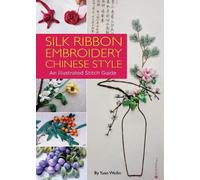 Yuan Weilin Silk Ribbon Embroidery Chinese Style (Copertina rigida)
