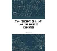Yuan Zheng Two Concepts of Rights and the Right to Education (Copertina rigida)