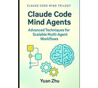 Yuan Zhu Claude Code Mind Agents (Tascabile)