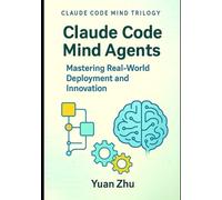 Yuan Zhu Claude Code Mind Agents (Tascabile)