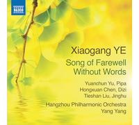 Xiaogang Ye Xiaogang Ye: Song of Farewell Without Words (CD) Album