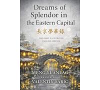 Yuanlao Meng Dreams of Splendor in the Eastern Capital (東京夢華錄) (Tascabile)