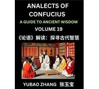 Yubao Zhang Analects of Confucius (Part 19)- A Guide to Ancient Wisd (Tascabile)