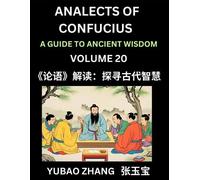 Yubao Zhang Analects of Confucius (Part 20)- A Guide to Ancient Wisd (Tascabile)