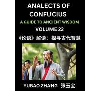 Yubao Zhang Analects of Confucius (Part 22)- A Guide to Ancient Wisd (Tascabile)