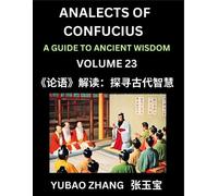 Yubao Zhang Analects of Confucius (Part 23)- A Guide to Ancient Wisd (Tascabile)
