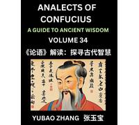 Yubao Zhang Analects of Confucius (Part 34)- A Guide to Ancient Wisd (Tascabile)