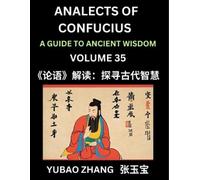 Yubao Zhang Analects of Confucius (Part 35)- A Guide to Ancient Wisd (Tascabile)