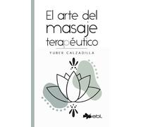 Yuber Calzadilla El arte del masaje terapéutico (Tascabile)