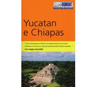 Yucatan e Chiapas. Con mappa - Aubert Hans-Joachim
