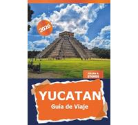 Yucatán Guía de viaje 2026: Descubre gemas ocultas, maravillas culturales, ruinas antiguas, itinerarios, playas vírgenes y cocina local en México