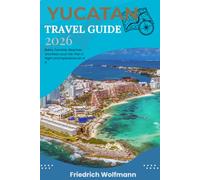 YUCATAN TRAVEL GUIDE 2026: Essential 2026 Itineraries, Cenotes, Mayan Ruins, Beaches & Practical Tips for Stress-Free Adventures in Mexico’s Yucatán Peninsula