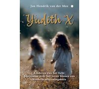 Yudith X: Kinderen van het licht. Een roman over het leven binnen een kinderbeschermingshuis