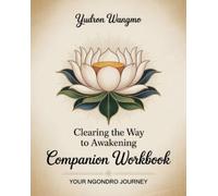 Yudron Wangmo Clearing the Way to Awakening Companion Workbook (Tascabile)